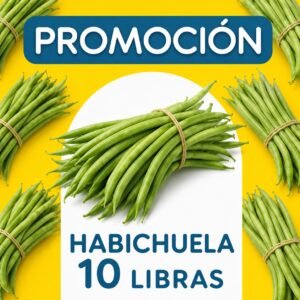 PROMOCION HABICHUELA X 10 LIBRAS